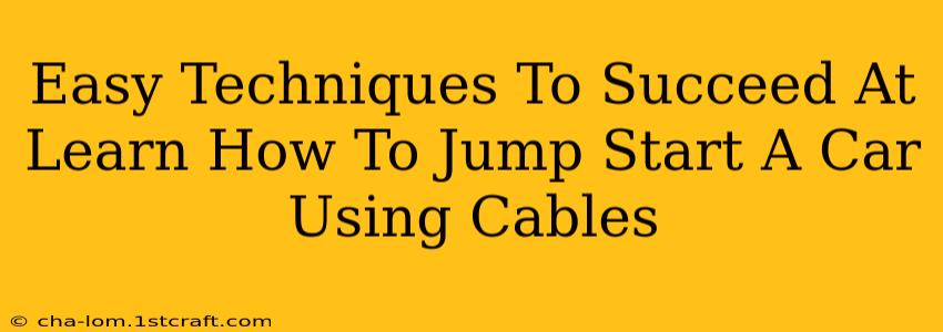 Easy Techniques To Succeed At Learn How To Jump Start A Car Using Cables