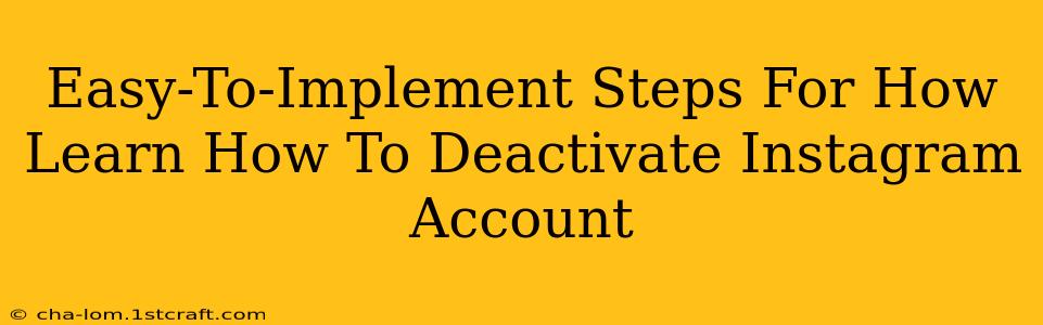 Easy-To-Implement Steps For How Learn How To Deactivate Instagram Account