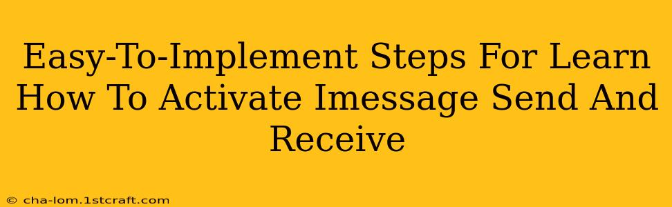 Easy-To-Implement Steps For Learn How To Activate Imessage Send And Receive