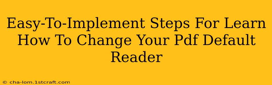 Easy-To-Implement Steps For Learn How To Change Your Pdf Default Reader