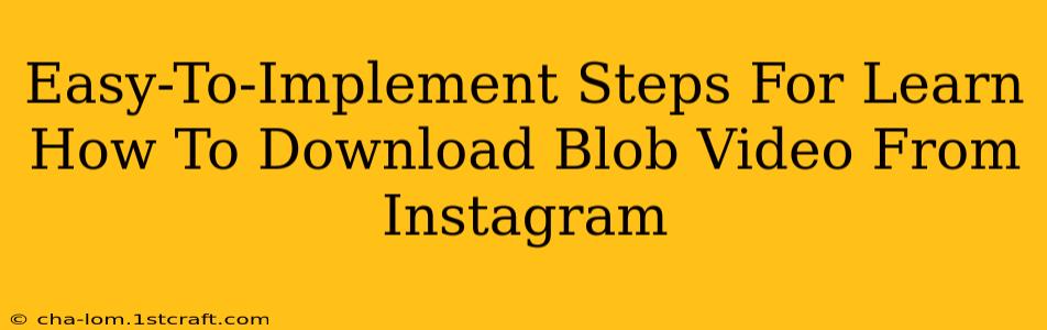 Easy-To-Implement Steps For Learn How To Download Blob Video From Instagram