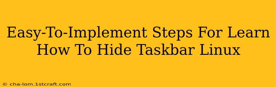 Easy-To-Implement Steps For Learn How To Hide Taskbar Linux