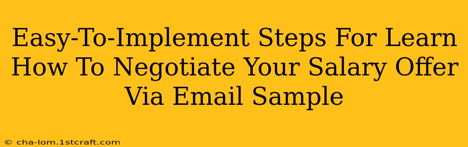 Easy-To-Implement Steps For Learn How To Negotiate Your Salary Offer Via Email Sample