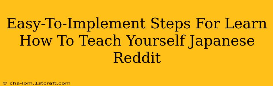 Easy-To-Implement Steps For Learn How To Teach Yourself Japanese Reddit