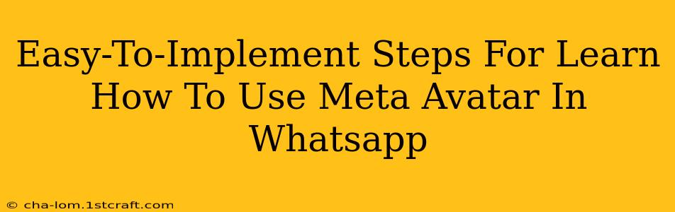 Easy-To-Implement Steps For Learn How To Use Meta Avatar In Whatsapp