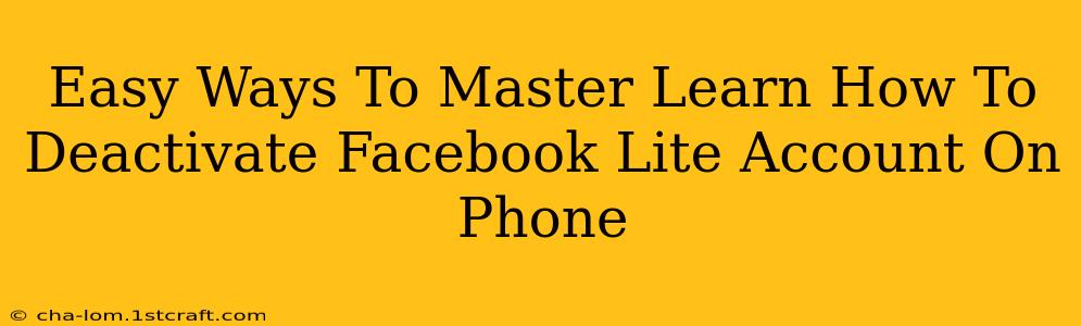 Easy Ways To Master Learn How To Deactivate Facebook Lite Account On Phone