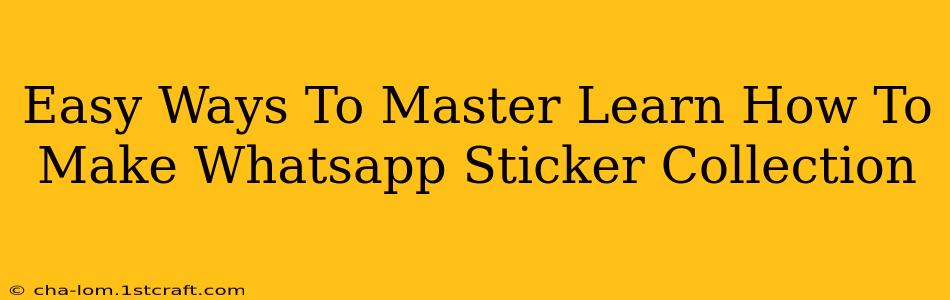 Easy Ways To Master Learn How To Make Whatsapp Sticker Collection