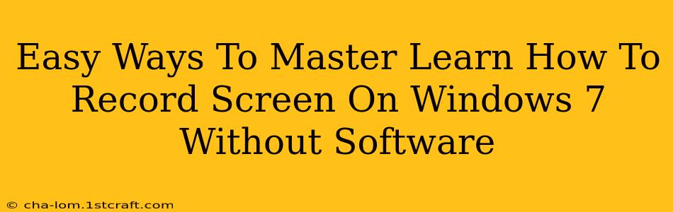 Easy Ways To Master Learn How To Record Screen On Windows 7 Without Software