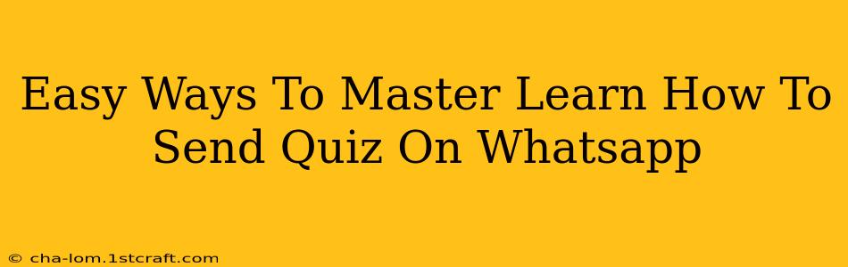 Easy Ways To Master Learn How To Send Quiz On Whatsapp