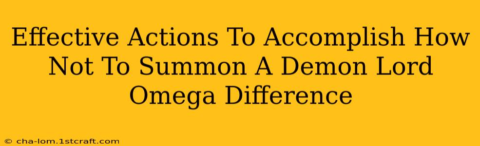 Effective Actions To Accomplish How Not To Summon A Demon Lord Omega Difference