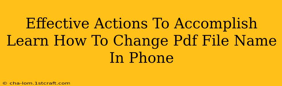 Effective Actions To Accomplish Learn How To Change Pdf File Name In Phone