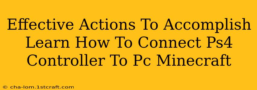 Effective Actions To Accomplish Learn How To Connect Ps4 Controller To Pc Minecraft