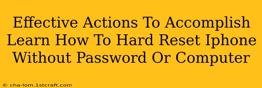 Effective Actions To Accomplish Learn How To Hard Reset Iphone Without Password Or Computer