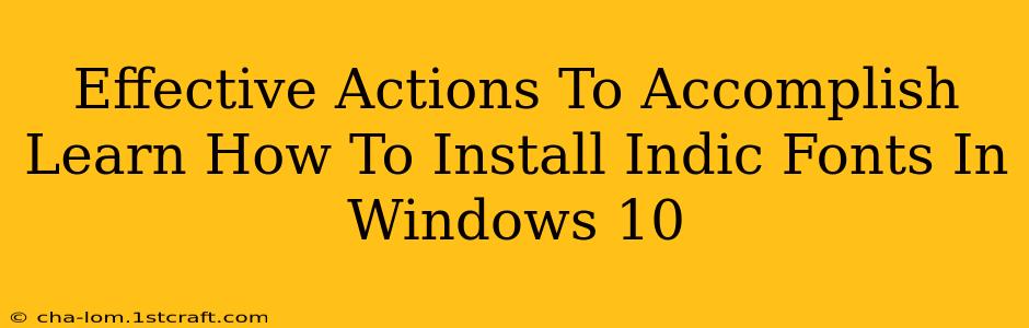 Effective Actions To Accomplish Learn How To Install Indic Fonts In Windows 10