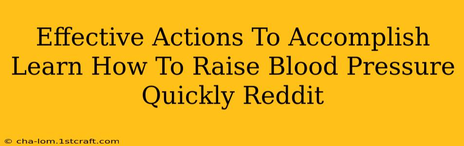 Effective Actions To Accomplish Learn How To Raise Blood Pressure Quickly Reddit