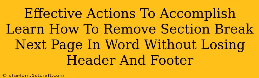 Effective Actions To Accomplish Learn How To Remove Section Break Next Page In Word Without Losing Header And Footer