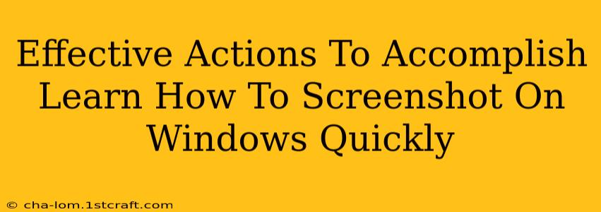 Effective Actions To Accomplish Learn How To Screenshot On Windows Quickly