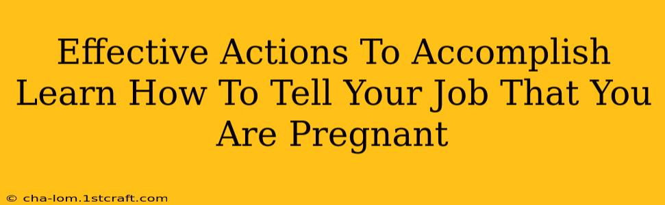 Effective Actions To Accomplish Learn How To Tell Your Job That You Are Pregnant