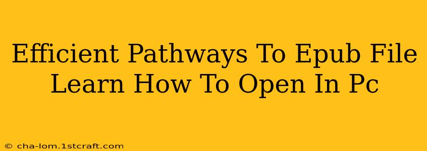 Efficient Pathways To Epub File Learn How To Open In Pc