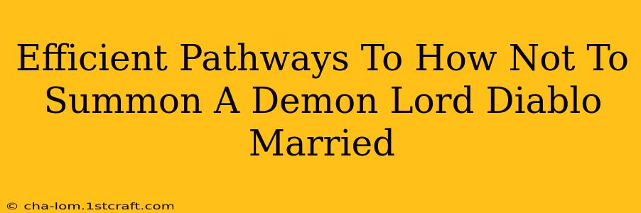 Efficient Pathways To How Not To Summon A Demon Lord Diablo Married