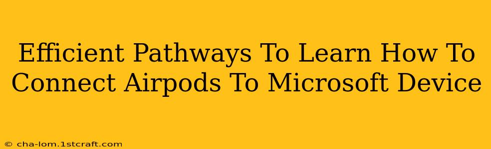 Efficient Pathways To Learn How To Connect Airpods To Microsoft Device