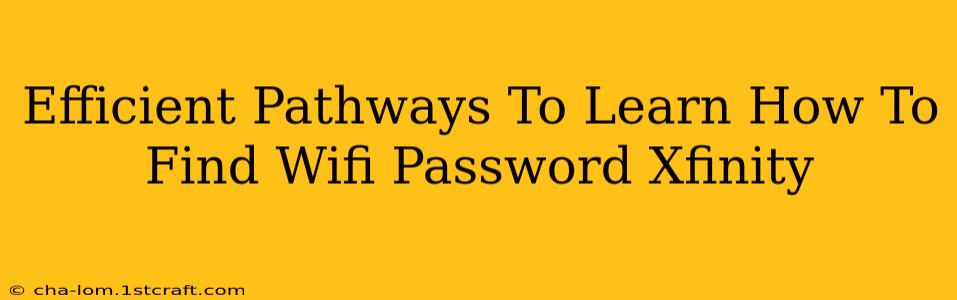 Efficient Pathways To Learn How To Find Wifi Password Xfinity