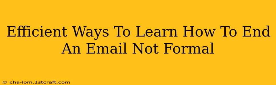 Efficient Ways To Learn How To End An Email Not Formal