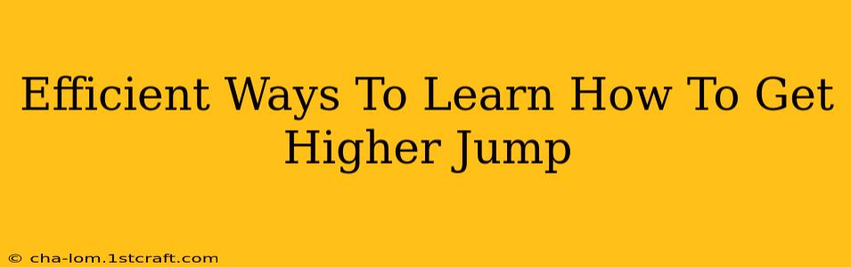 Efficient Ways To Learn How To Get Higher Jump