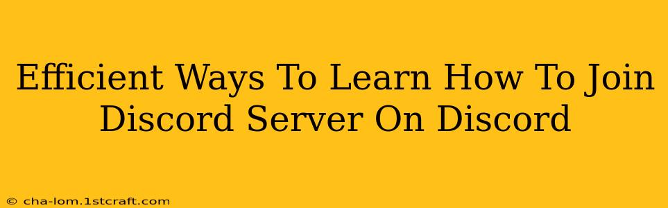 Efficient Ways To Learn How To Join Discord Server On Discord