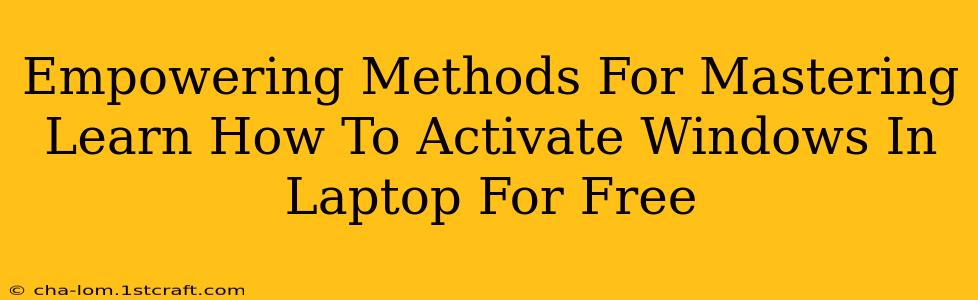 Empowering Methods For Mastering Learn How To Activate Windows In Laptop For Free