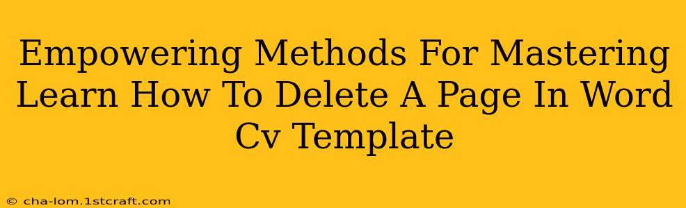 Empowering Methods For Mastering Learn How To Delete A Page In Word Cv Template