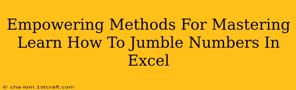 Empowering Methods For Mastering Learn How To Jumble Numbers In Excel