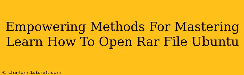 Empowering Methods For Mastering Learn How To Open Rar File Ubuntu