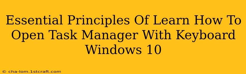 Essential Principles Of Learn How To Open Task Manager With Keyboard Windows 10