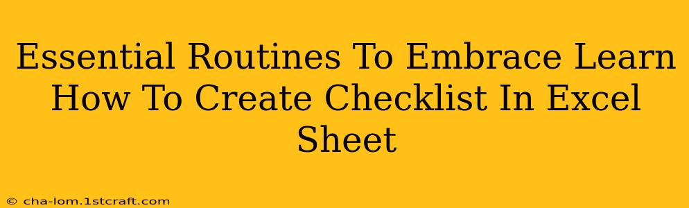 Essential Routines To Embrace Learn How To Create Checklist In Excel Sheet