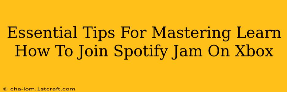 Essential Tips For Mastering Learn How To Join Spotify Jam On Xbox