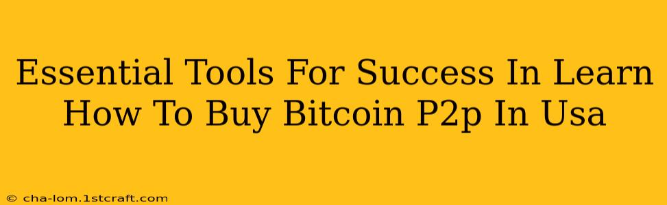 Essential Tools For Success In Learn How To Buy Bitcoin P2p In Usa