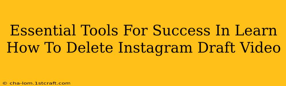 Essential Tools For Success In Learn How To Delete Instagram Draft Video