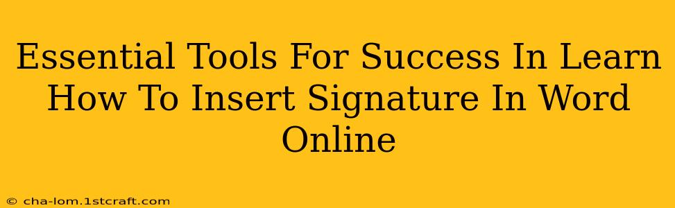 Essential Tools For Success In Learn How To Insert Signature In Word Online