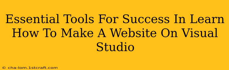 Essential Tools For Success In Learn How To Make A Website On Visual Studio