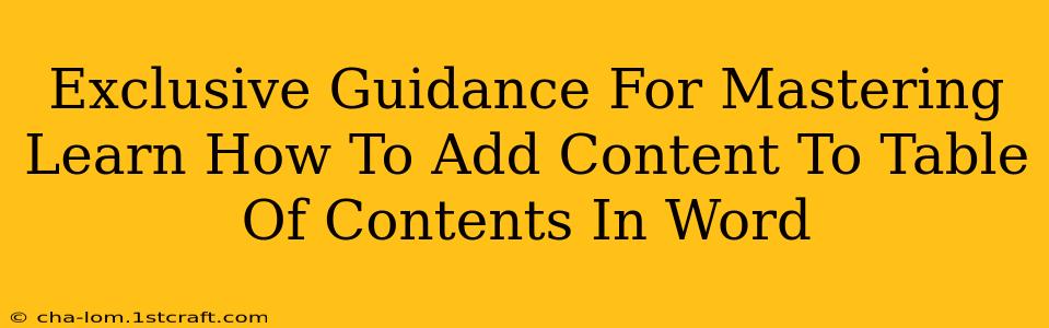 Exclusive Guidance For Mastering Learn How To Add Content To Table Of Contents In Word