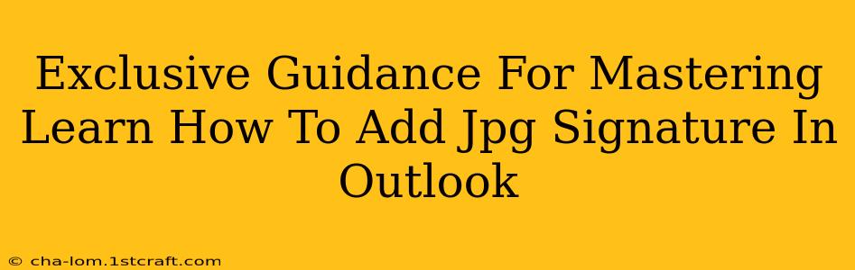 Exclusive Guidance For Mastering Learn How To Add Jpg Signature In Outlook