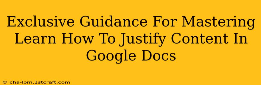 Exclusive Guidance For Mastering Learn How To Justify Content In Google Docs