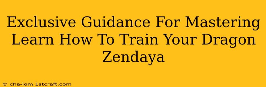 Exclusive Guidance For Mastering Learn How To Train Your Dragon Zendaya