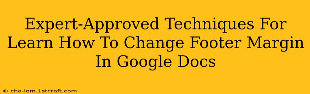 Expert-Approved Techniques For Learn How To Change Footer Margin In Google Docs