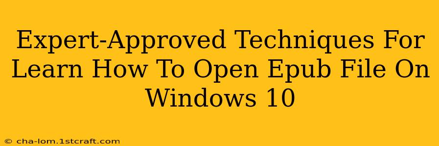 Expert-Approved Techniques For Learn How To Open Epub File On Windows 10