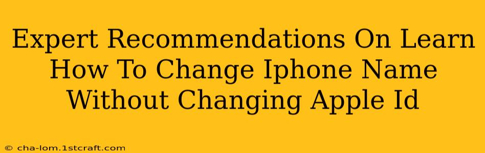 Expert Recommendations On Learn How To Change Iphone Name Without Changing Apple Id