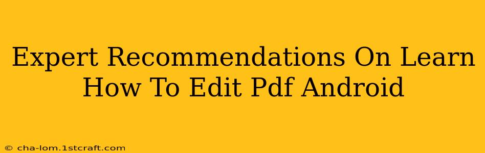 Expert Recommendations On Learn How To Edit Pdf Android