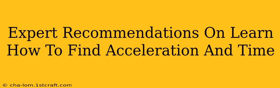 Expert Recommendations On Learn How To Find Acceleration And Time