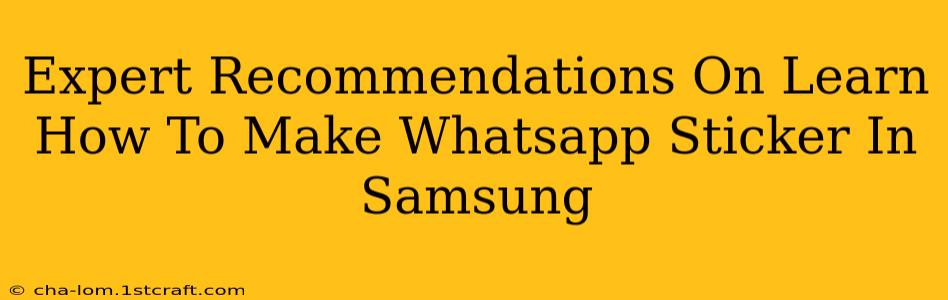 Expert Recommendations On Learn How To Make Whatsapp Sticker In Samsung